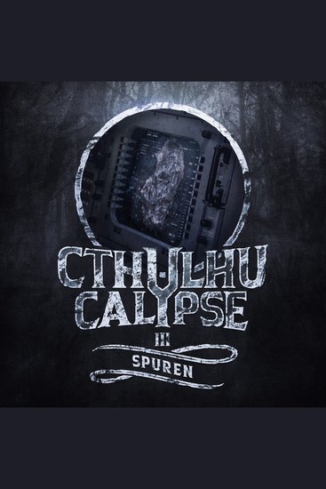 Cthulhucalypse Folge 3: Spuren - cover