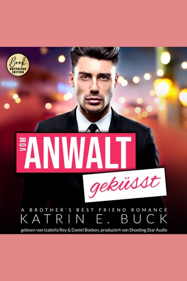 Vom Anwalt geküsst: A Brother's Best Friend Romance - San Antonio Billionaires Band 3 (ungekürzt) - cover