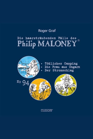 Die haarsträubenden Fälle des Philip Maloney No94 - Tödliches Camping Die Frau aus Ungarn Der Stromschlag - cover