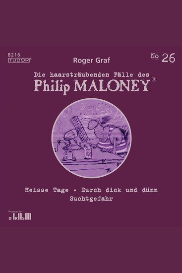 Die haarsträubenden Fälle des Philip Maloney No26 - Heisse Tage Durch dick und dünn Suchtgefahr - cover