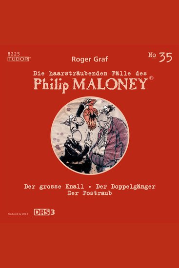 Die haarsträubenden Fälle des Philip Maloney No35 - Der grosse Knall Der Doppelgänger Der Postraub - cover