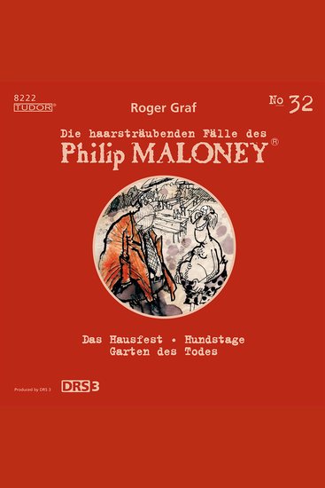 Die haarsträubenden Fälle des Philip Maloney No32 - Das Hausfest Hundstage Garten des Todes - cover