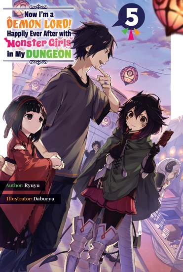 Now I'm a Demon Lord! Happily Ever After with Monster Girls in My Dungeon: Volume 5 - cover
