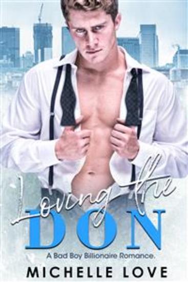 Loving the Don - A Bad Boy Billionaire Romance - cover