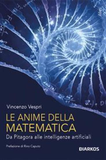Le anime della matematica - Da Pitagora alle intelligenze artificiali - cover