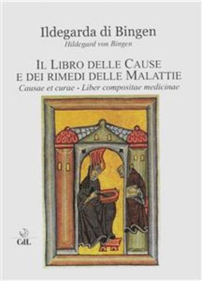Il Libro delle Cause e dei Rimedi delle Malattie - Causae et curae Liber compositae medicinae - cover