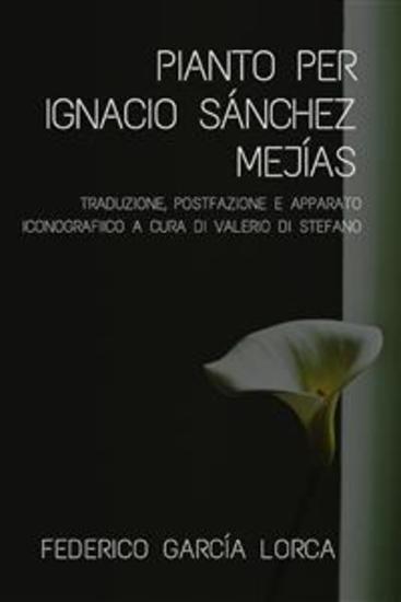 Pianto per Ignacio Sánchez Mejías Traduzione a cura di Valerio Di Stefano - cover