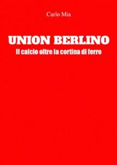Union Berlino Il calcio oltre la cortina di ferro - cover