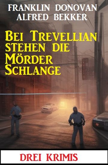 Bei Trevellian stehen die Mörder Schlange: Drei Krimis - cover