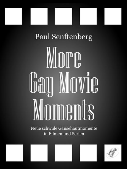 More Gay Movie Moments - Neue schwule Gänsehautmomente in Filmen und Serien - cover