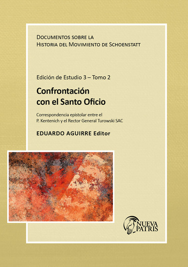 Confrontación con el Santo Oficio - Correspondencia Epistolar entre el P Kentenich y el Rector General Turowski SAC Documento sobre la Historia del Movimiento de Schoenstatt Edición de estudio 32 - cover