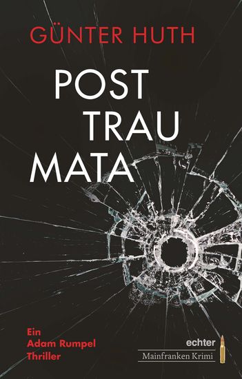Posttraumata - Ein Adam Rumpel Thriller echter Mainfranken Krimi - cover