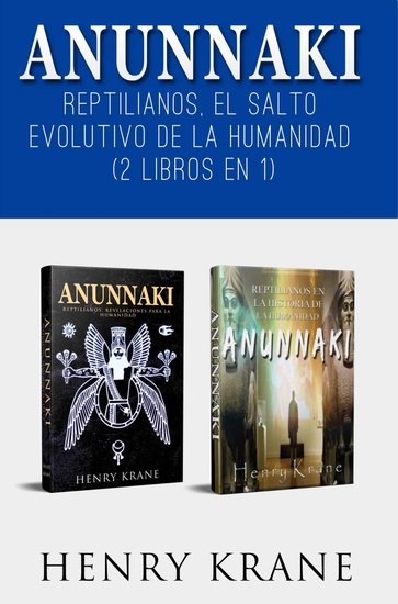 Anunnaki - Reptilianos El Salto Evolutivo de la Humanidad (2 Libros en 1) - cover