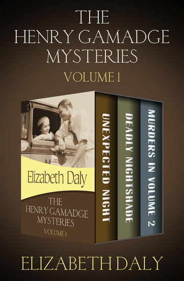The Henry Gamadge Mysteries - Unexpected Night Deadly Nightshade and Murders in Volume 2 - cover