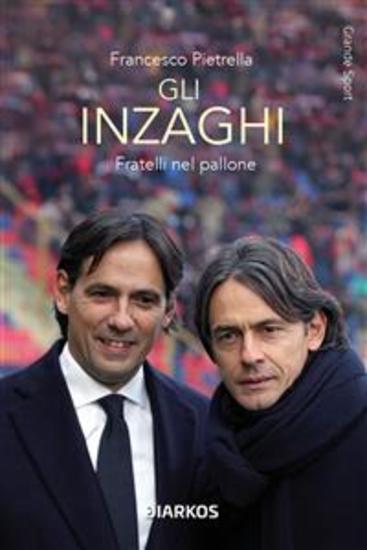 Gli Inzaghi - Fratelli nel pallone - cover