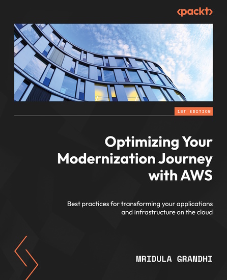 Optimizing Your Modernization Journey with AWS - Best practices for transforming your applications and infrastructure on the cloud - cover