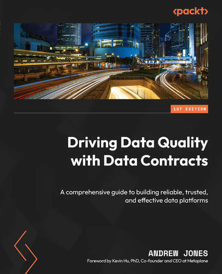 Driving Data Quality with Data Contracts - A comprehensive guide to building reliable trusted and effective data platforms - cover