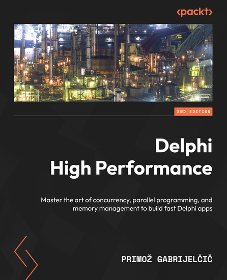 Delphi High Performance - Master the art of concurrency parallel programming and memory management to build fast Delphi apps - cover