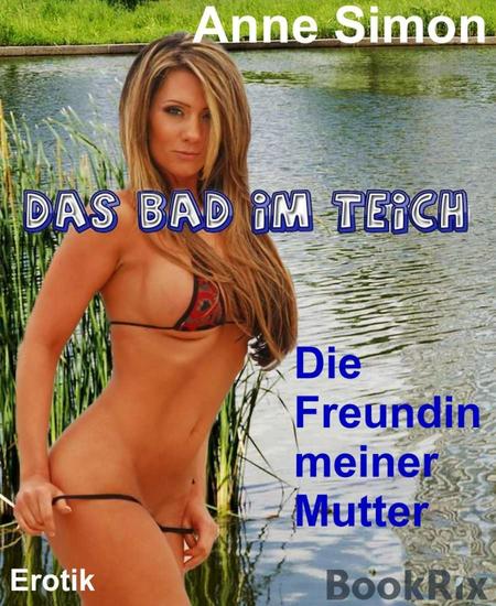 Das Bad im Teich - Die Freundin meiner Mutter - cover