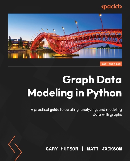 Graph Data Modeling in Python - A practical guide to curating analyzing and modeling data with graphs - cover