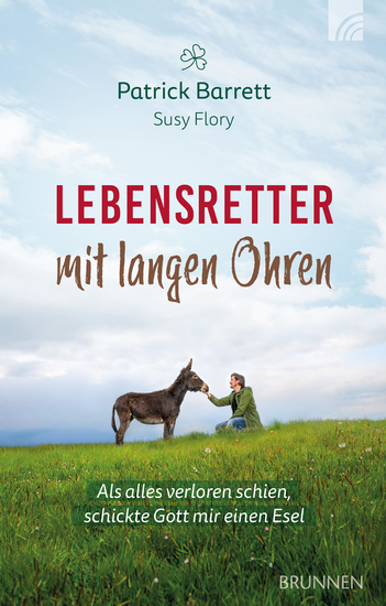 Lebensretter mit langen Ohren - Als alles verloren schien schickte Gott mir einen Esel - cover