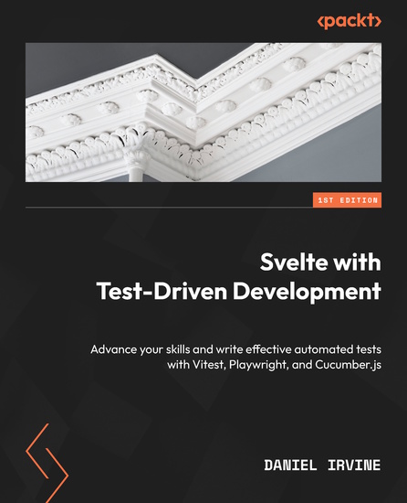 Svelte with Test-Driven Development - Advance your skills and write effective automated tests with Vitest Playwright and Cucumberjs - cover