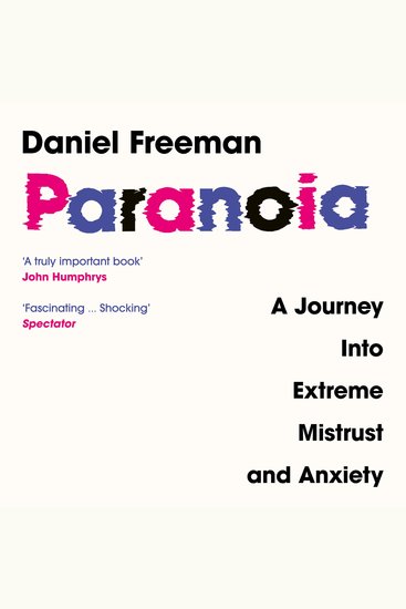 Paranoia: A Journey Into Extreme Mistrust and Anxiety - cover