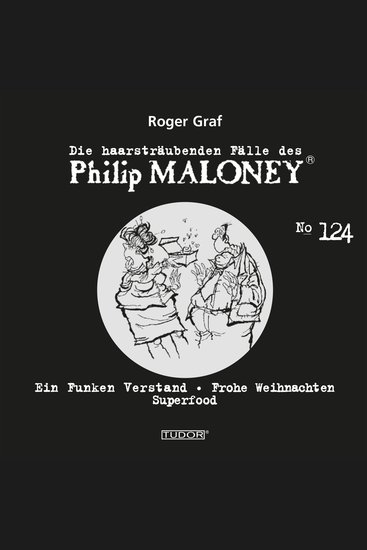 Die haarsträubenden Fälle des Philip Maloney No124 - Ein Funken Verstand Frohe Weihnachten Superfood - cover