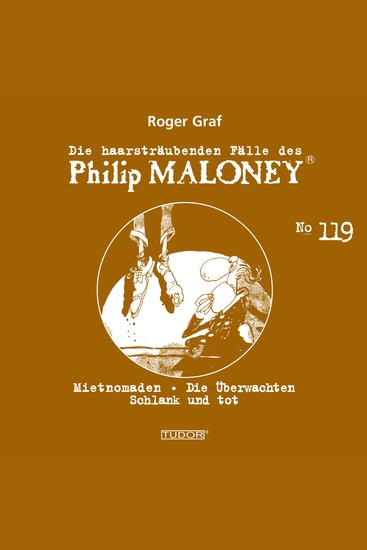 Die haarsträubenden Fälle des Philip Maloney No119 - Mietnomaden Die Überwachten Schlank und tot - cover