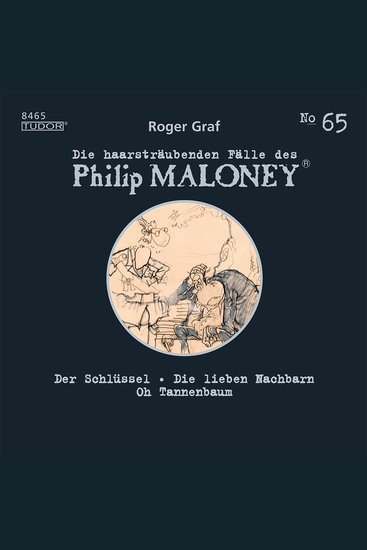 Die haarsträubenden Fälle des Philip Maloney No65 - Der Schlüssel Die lieben Nachbarn Oh Tannenbaum - cover