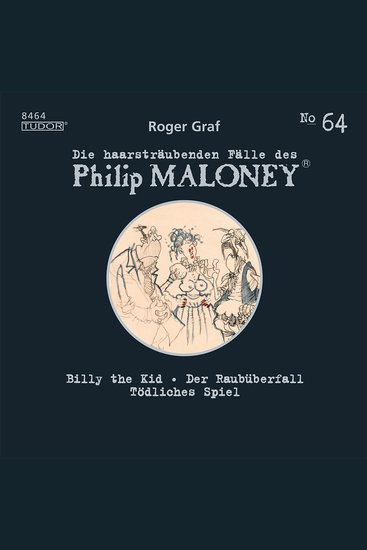 Die haarsträubenden Fälle des Philip Maloney No64 - Billy the Kid Der Raubüberfall Tödliches Spiel - cover