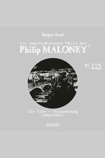 Die haarsträubenden Fälle des Philip Maloney No113 - Die Urne Sturmwarnung Undercover - cover