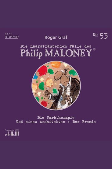 Die haarsträubenden Fälle des Philip Maloney No53 - Die Farbtherapie Tod eines Architekten Der Fremde - cover