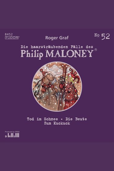 Die haarsträubenden Fälle des Philip Maloney No52 - Tod im Schnee Die Beute Zum Kuckuck - cover