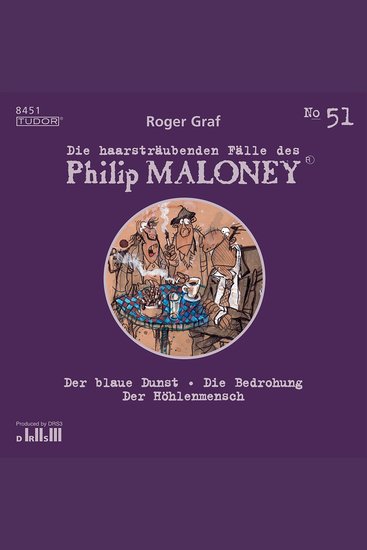 Die haarsträubenden Fälle des Philip Maloney No51 - Der blaue Dunst Die Bedrohung Der Höhlenmensch - cover