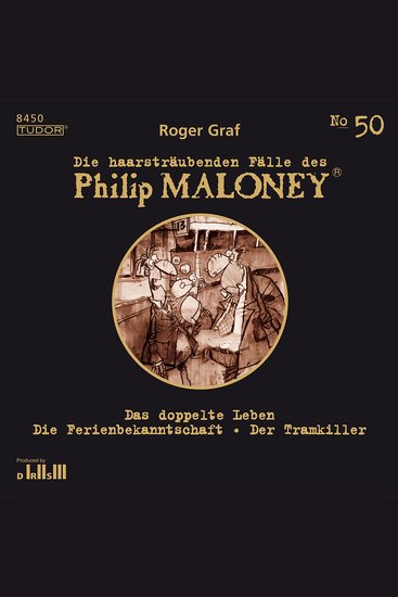 Die haarsträubenden Fälle des Philip Maloney No50 - Das doppelte Leben Die Ferienbekanntschaft Der Tramkiller - cover