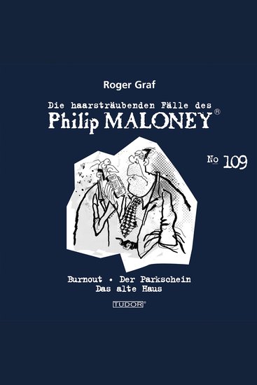 Die haarsträubenden Fälle des Philip Maloney No109 - Burnout Der Parkschein Das alte Haus - cover