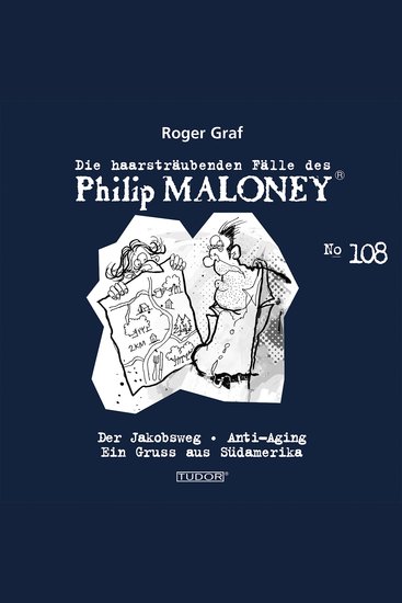 Die haarsträubenden Fälle des Philip Maloney No108 - Der Jakobsweg Anti-Aging Ein Gruss aus Südamerika - cover