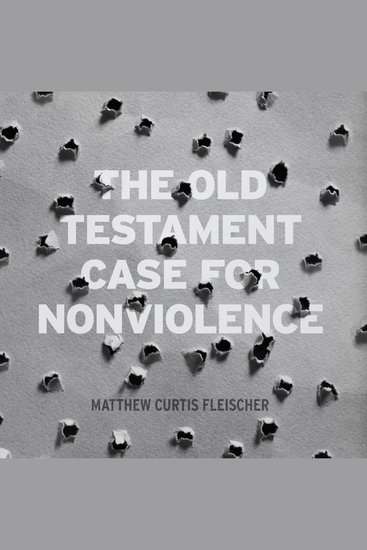 The Old Testament Case for Nonviolence - cover