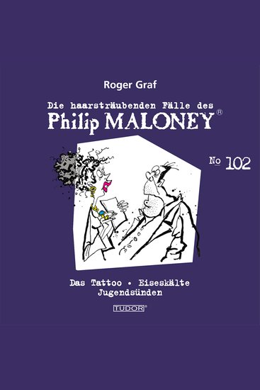 Die haarsträubenden Fälle des Philip Maloney No102 - Das Tattoo Eiseskälte Jugendsünden - cover