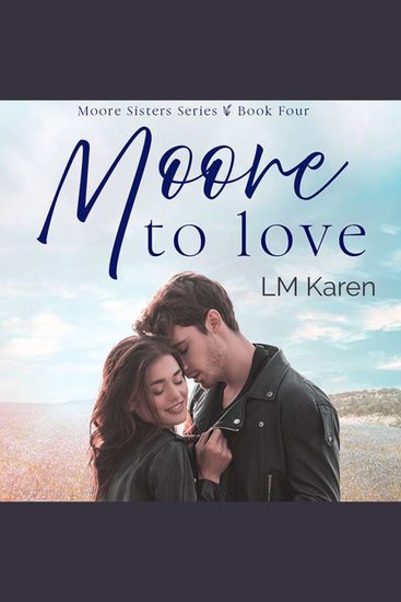 Moore To Love: A Contemporary Christian Romance (Moore Sisters Book 4) - cover
