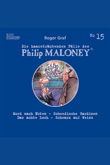Die haarsträubenden Fälle des Philip Maloney No15 - Mord nach Noten Schwedische Gardinen Das achte Loch Schwarz auf Weiss - cover