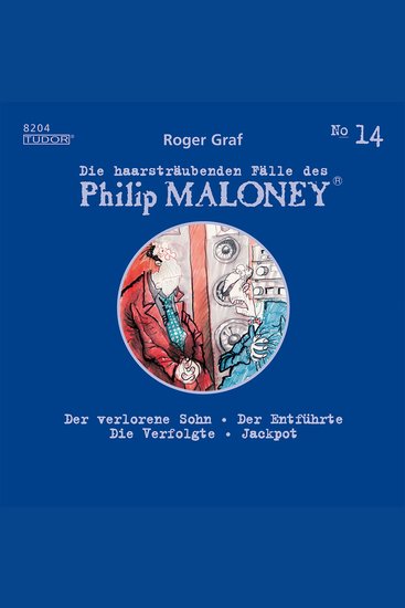 Die haarsträubenden Fälle des Philip Maloney No14 - Der verlorene Sohn Der Entführte Die Verfolgte Jackpot - cover