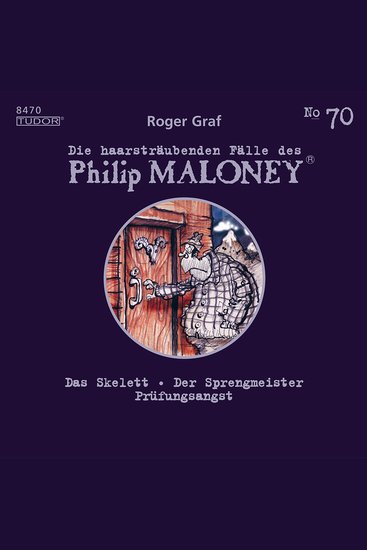 Die haarsträubenden Fälle des Philip Maloney No70 - Das Skelett Der Sprengmeister Prüfungsangst - cover