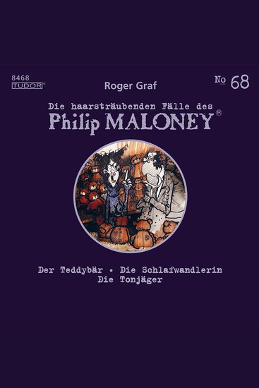 Die haarsträubenden Fälle des Philip Maloney No68 - Der Teddybär Die Schlafwandlerin Die Tonjäger - cover