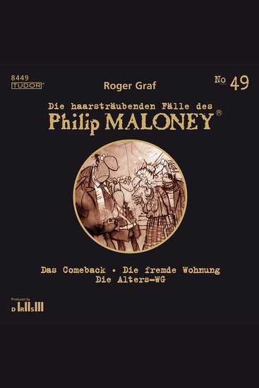 Die haarsträubenden Fälle des Philip Maloney No49 - Das Comeback Die fremde Wohnung Die Alters-WG - cover