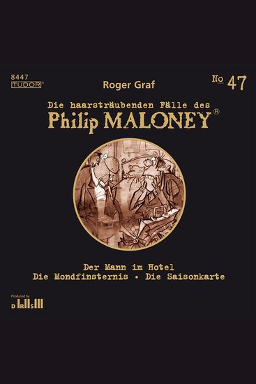 Die haarsträubenden Fälle des Philip Maloney No47 - Der Mann im Hotel Die Mondfinsternis Die Saisonkarte - cover