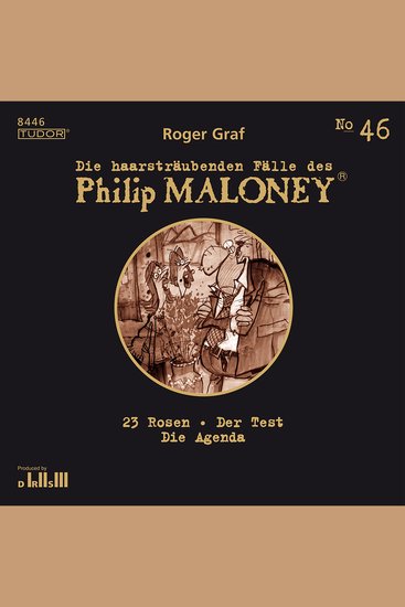 Die haarsträubenden Fälle des Philip Maloney No46 - 23 Rosen Der Test Die Agenda - cover