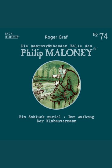 Die haarsträubenden Fälle des Philip Maloney No74 - Ein Schluck zuviel Der Auftrag Der Klabautermann - cover