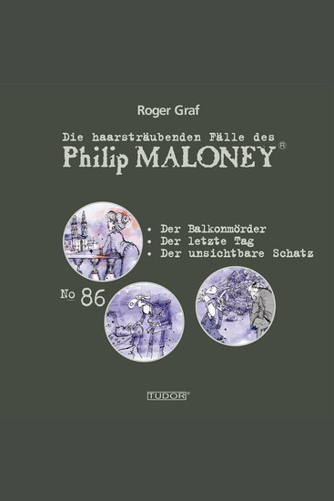 Die haarsträubenden Fälle des Philip Maloney No86 - Der Balkonmörder Der letzte Tag Der unsichtbare Schatz - cover